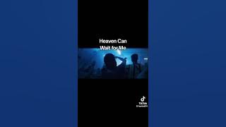Heaven can wait me 