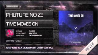 Phuture Noize - Time Moves On (Official HQ Preview)