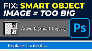 FIX: Smart Object Replace Contents, Image Is Too Big or Small (Photoshop Tutorial)