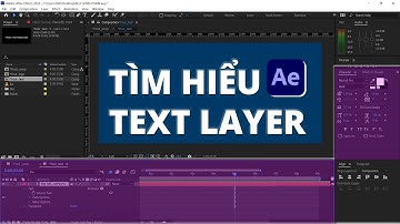 [Hướng dẫn] Bài 7: Cách tạo và tìm hiểu Text Layer trong After Effects