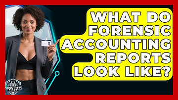 What Do Forensic Accounting Reports Look Like? - SecurityFirstCorp.com