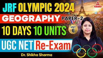 UGC NET Geography Unit 6 | UGC NET Geography Paper 2 By Shikha Ma