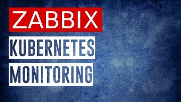ZABBIX Kubernetes Monitoring