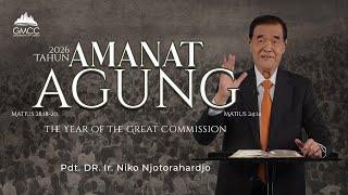 2026 THE YEAR OF THE GREAT COMMANDMENT - Rev. Dr. Ir. Niko Njotorahardjo