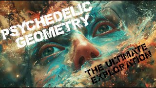 Psychedelic Geometry: The Ultimate Exploration [HD Trip Visuals]