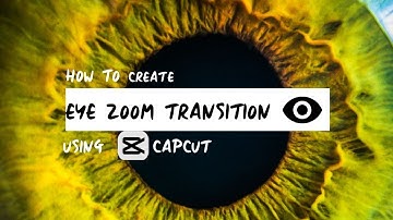 How to create an eye zoom transition on CapCut| Cap Cut Tutorial