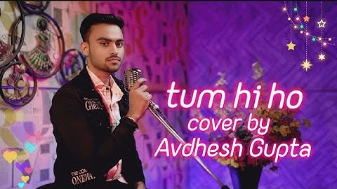 Tum Hi Ho | Cover by Avdhesh Gupta | Arijit Singh | Mithoon | Aashiqui 2 | Romantic Bollywood Song