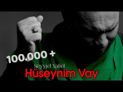 Seyyid Xalid - Hüseynim vay | 2022 (yeni mərsiyə)