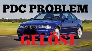 Bmw Parksensoren Pdc Problem Gelöst Fehler Park Distance Control E46 M3 3 Er Coupe