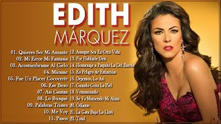 E.d.i.t.h.Marquez Sus Grandes Exitos || TOp 20 Mejores Canciones De E.d.i.t.h.Marquez