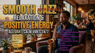 Smooth Jazz Relaxing Instrumentals for Cafe, Lounge and Study Room
