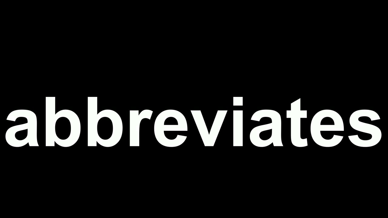 How to Pronounce: "abbreviates"