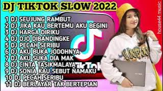 DJ TIKTOK SLOW 2022 • DJ SEUJUNG RAMBUT SEUJUNG KUKU X TITIP CINTAKU •DJ JIKA KAU BERTEMU AKU BEGINI