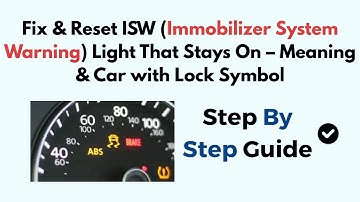Fix & Reset ISW (Immobilizer System Warning) Light That Stays On – Meaning & Car with Lock Symbol