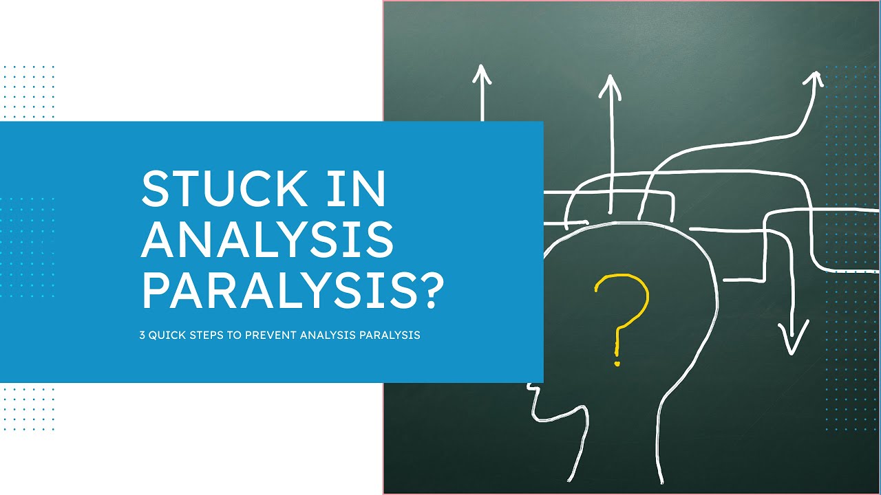 Are you facing analysis paralysis when making decisions? | English | Wurrent Insights