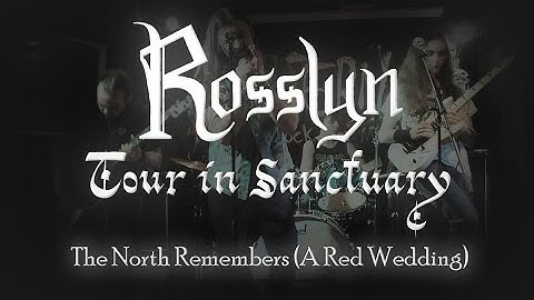 Rosslyn - The North Remembers (A Red Wedding) (OFFICIAL VIDEO)