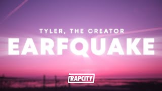 Tyler, The Creator - Earfquake (Lyrics)