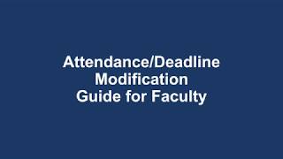 Attendance/Deadline Modification Guide for Faculty