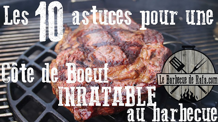 Les 10 astuces pour une côte de boeuf inratable au barbecue