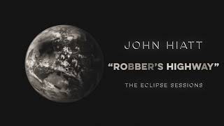 Video thumbnail of "John Hiatt - "Robber's Highway" [Audio Only]"