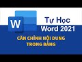 Hướng dẫn căn chỉnh nội dung trong bảng | Tự học Word 2021
