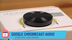 Google Chromecast Audio Review: 6 Months Later  - Durasi: 8:13. 