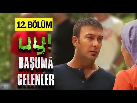 Uy Başuma Gelenler 12. Bölüm