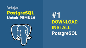 Belajar PostgreSQL Untuk Pemula | 1. DOWNLOAD INSTALL PostgreSQL