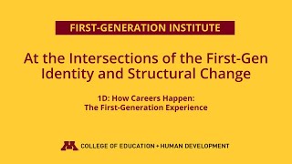 CEHD First Gen Institute 2022 Session 1D: How Careers Happen: The First-Generation Experience