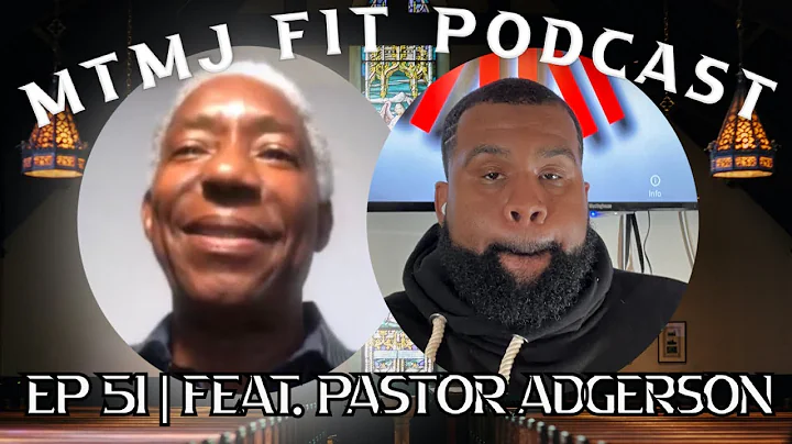 MTMJ Fit Podcast | Ep 51 | Feat. Pastor Adgerson