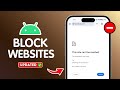 How to Block Websites on Chrome in Android