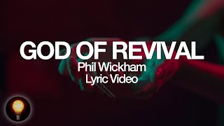 Phil Wickham - God of Revival (Lyrics) by Light of the World 131,394 views 2 years ago 5 minutes, 21 seconds