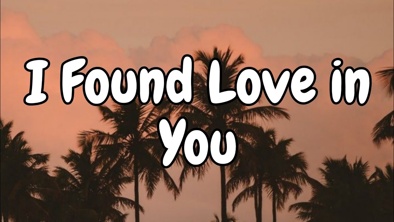 I Found Love in You Lyrics – Romantic English Love Song - YouTube