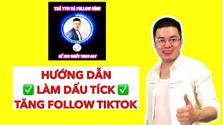 Top 10 Cách Làm Dấu Tích Xanh Tik Tok Đặc Sắc Nhất Năm 2022