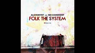 Alchimyst & No Comment - Folk The System - Official