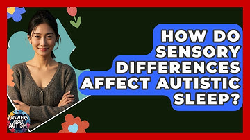 How Do Sensory Differences Affect Autistic Sleep? - Answers About Autism