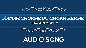 Aamar Chokhe Du Chokh Rekhe - Nazia | Phagun Money | Full Audio Songs | Atlantis Music