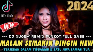 BEST DJ DUGEM REMIX 2024 !! DJ MALAM SEMAKIN DINGIN X CINTA SETENGAH HATI DUGEM FULL BASS TERBAIK