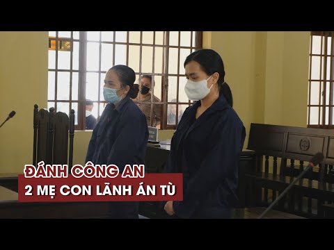 Video Đánh Công an P.6, Q.8, 2 mẹ con lãnh án tù - youtube