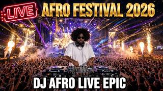 DJ AFRO LIVE EPIC 2026 🔥 MEGA FESTIVAL CROWD GOES WILD! | AFRO FESTIVAL 2026