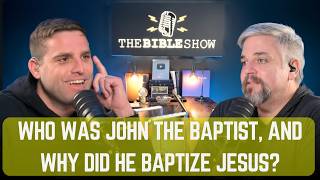 Ep. 4. Matthew 3 - Who Was John the Baptist, and Why Did He Baptize Jesus?