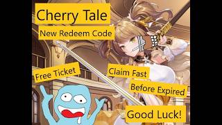 Cherry Tale New Redeem Code Free Ticket Claim Fast Before Expired and Good Luck!
