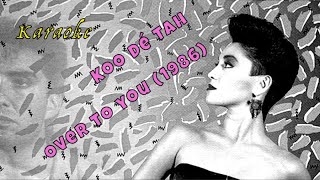 Koo Dé Tah - Over To You [Karaoke]