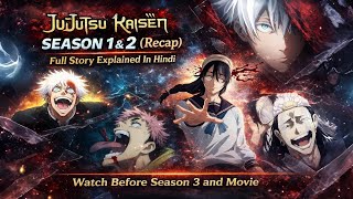 Jujutsu Kaisen Season 1 2 Recap Hindi Watch Before Season 3