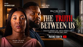 THE TRUTH BETWEEN US (Short Film) - PATIENCE UJAH, PAUL VICKS ASOGWA - Latest 2025 movie