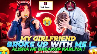 My girlfriend breakup with me 😭💔|| Alisha ne breakup krliya 🥺 || We R Gamers