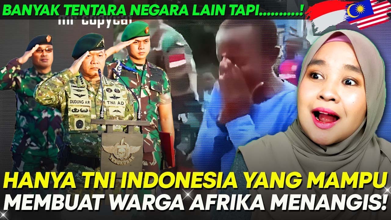 🇮🇩 BANYAK TENTARA DI DUNIA TETAPI HANYA TNI INDONESIA YANG MEMBUAT WARGA AFRIKA MENANGIS?! 🇲🇾 REACT