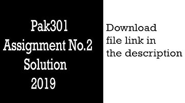 Pak301 Assignment 2 Solution with file download (pakistan studies)