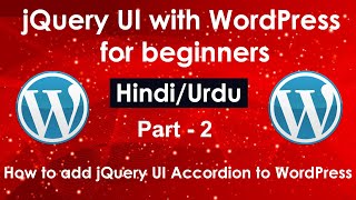 jQuery UI with WordPress for beginners in Hindi/Urdu Part #2 |  Add jQuery UI accordion to WordPress