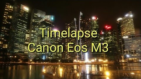 Timelapse in Canon eos M3 (using CHDK)